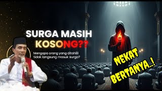 Surga Masih Kosong Penanya Blakblakan Kenapa Orang Ditahlili Belum Masuk Surga  Mukhlason Rosyid