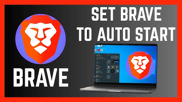 How To Set Brave Browser Automatically Start On Windows 10/11 PC