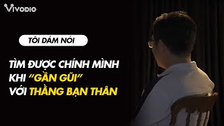 Comeout với vợ sắp cưới vì gặp lại thằng bạn thân đã... chuyển giới? | TÔI DÁM NÓI