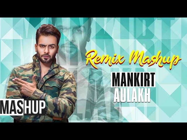 Mankirt Aulakh Remix Mashup | Badnam | Gangland | Jail | Latest Remix Songs 2019