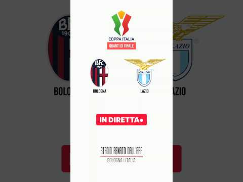 Video BOLOGNA vs LAZIO | COPPA ITALIA | QUARTI DI FINALE | DIRETTA