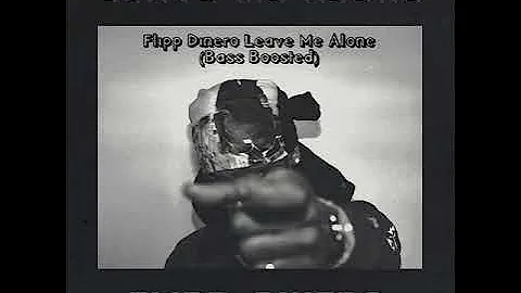 Flipp Dinero Leave Me Alone (Bass Boosted)