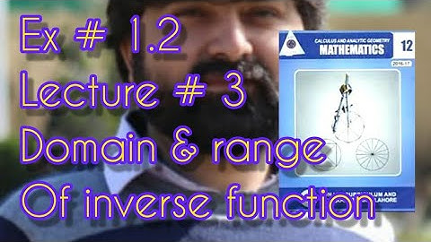 Mathematics 12 Exercise 1.2 Lecture 3  Finding domain and range of inverse of a function