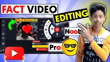 How To Edit Facts Video In Kinemaster   Facts Video Editing {Noob 😔 To Pro 😎 Level}