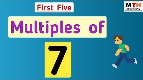First five multiples of 7