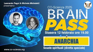 Brain Pass - Anarchia - con Michele Micheletti, Leonardo Pagni