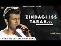 Zindagi is tarah se lagne lagi sad song  sonu nigam           