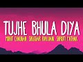 Tujhe Bhula Diya Lyrics Mohit Chauhan Shekhar Ravjiani Shruti Pathak