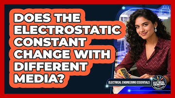 Does The Electrostatic Constant Change With Different Media?