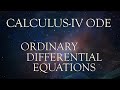 CALCULUS-IV ODE Ordinary Differential Equations