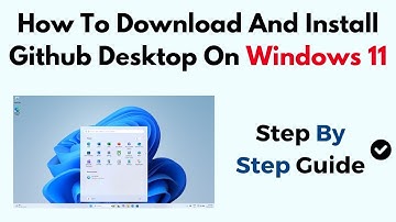 How To Download And Install Github Desktop On Windows 11