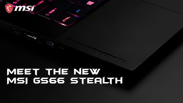 Meet the MSI GS66 Stealth | MSI