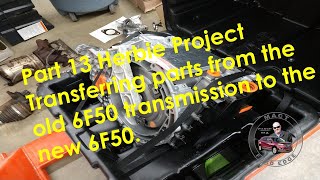 Part 13 Herbie Project Transferring parts from the old 6F50 transmission to the new 6F50