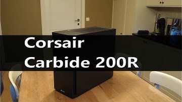 Corsair Carbide 200R unboxing build review