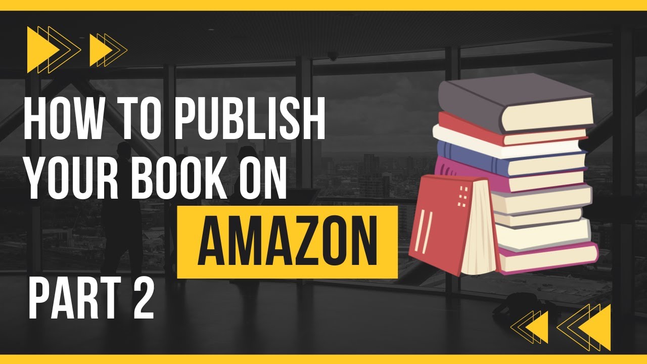 How to Publish Your Book on Amazon / Part 2 / Ebook Publishing on ...