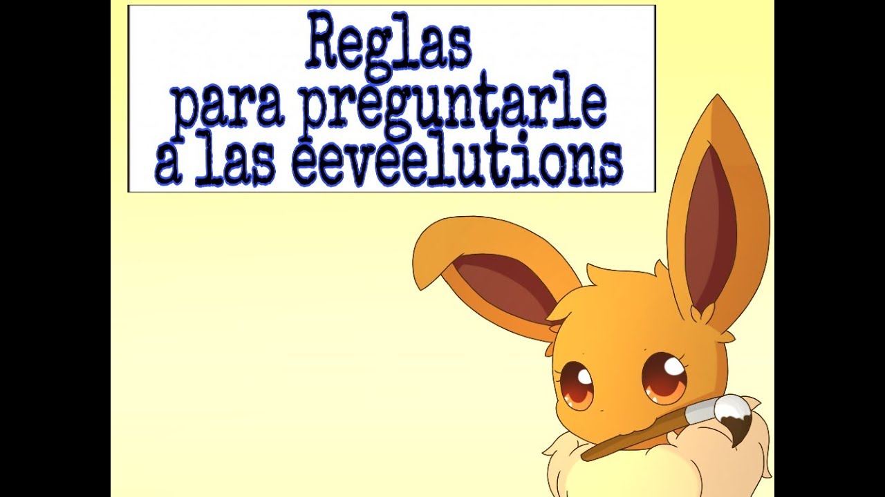 (YA NO SE ACEPTAN PREGUNTAS)  - pregúntale a las Eeveelutions