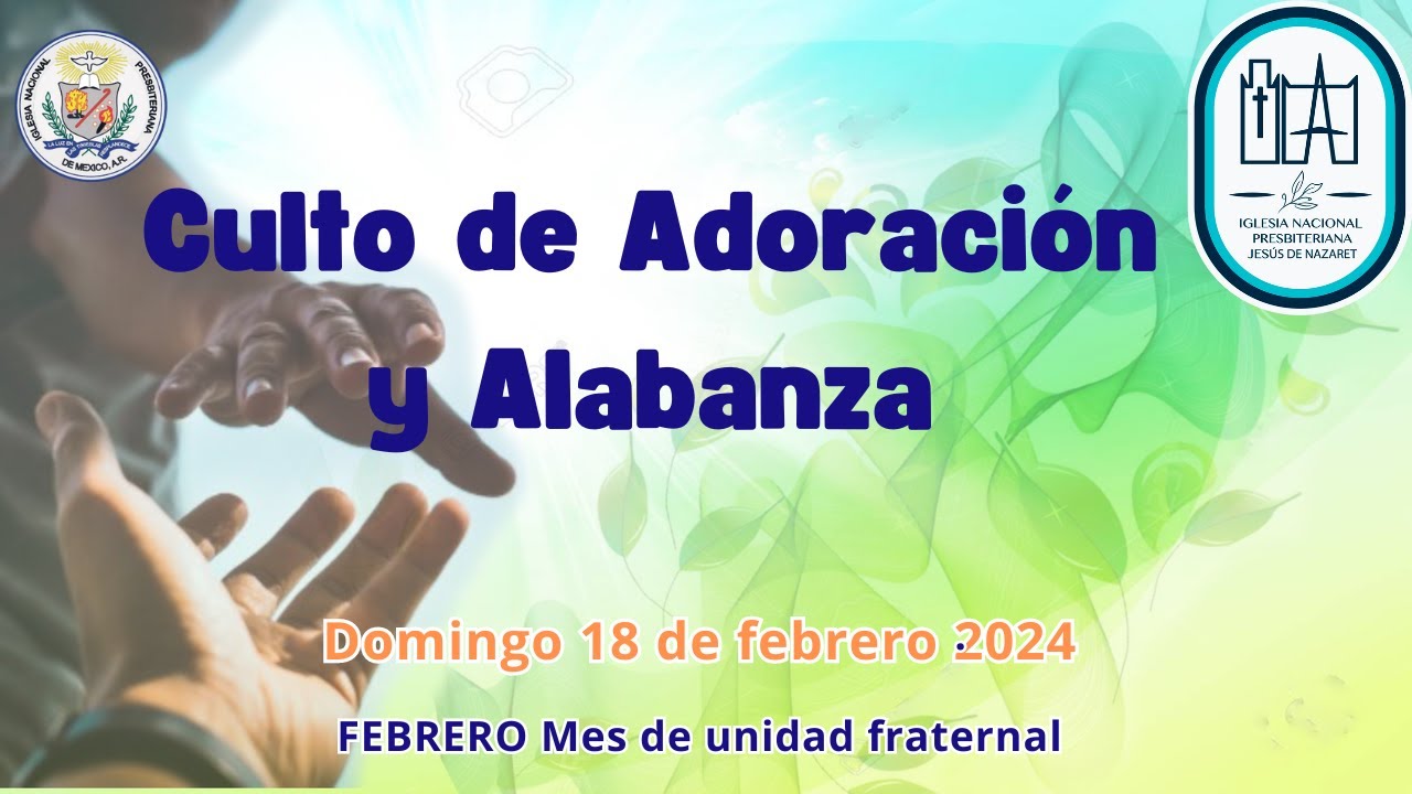 Culto de Adoración y alabanza - 18 de febrero 2024 - YouTube