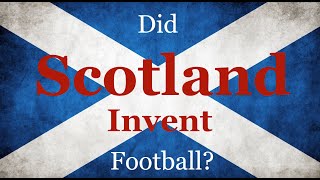 Did Scotland Invent Football?