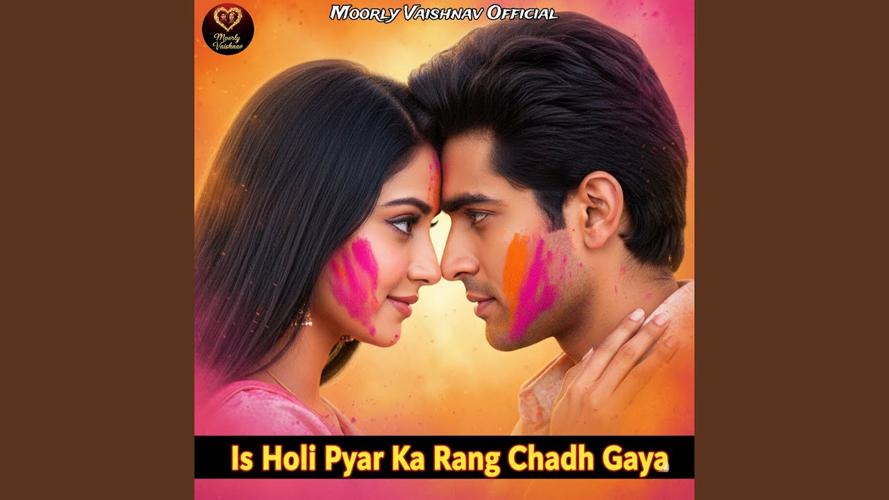 Is Holi Pyar Ka Rang Chadh Gaya