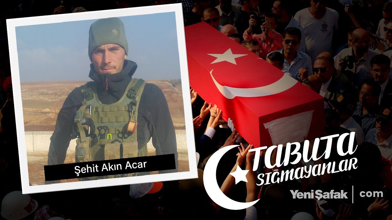 Tabuta Sığmayanlar: Şehit Akın Acar (55. Bölüm)