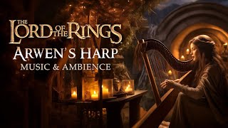 Lord of the Rings | Arwen's Harp, Elven Music \u0026 Ambience, Sleeping in Rivendell 💤