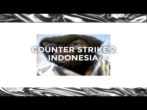Nyobain Counter Strike 2?? - Counter Strike 2 Indonesia