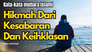 ISLAMIC WORDS OF WISDOM, PATIENCE AND SINCERITY @DeaMotivasii