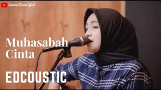 MUHASABAH CINTA - EDCOUSTIC | COVER BY UMIMMA KHUSNA