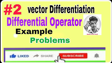 Vector Differentiation||Differential operator||Example problems||M2||video-2