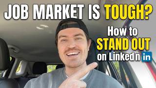 The Job Market Is Tough Right Now — How to Stand Out on LinkedIn