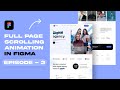 Full Page Scrolling Animation Website in Figma | Episode-3 | Figma Tutorial