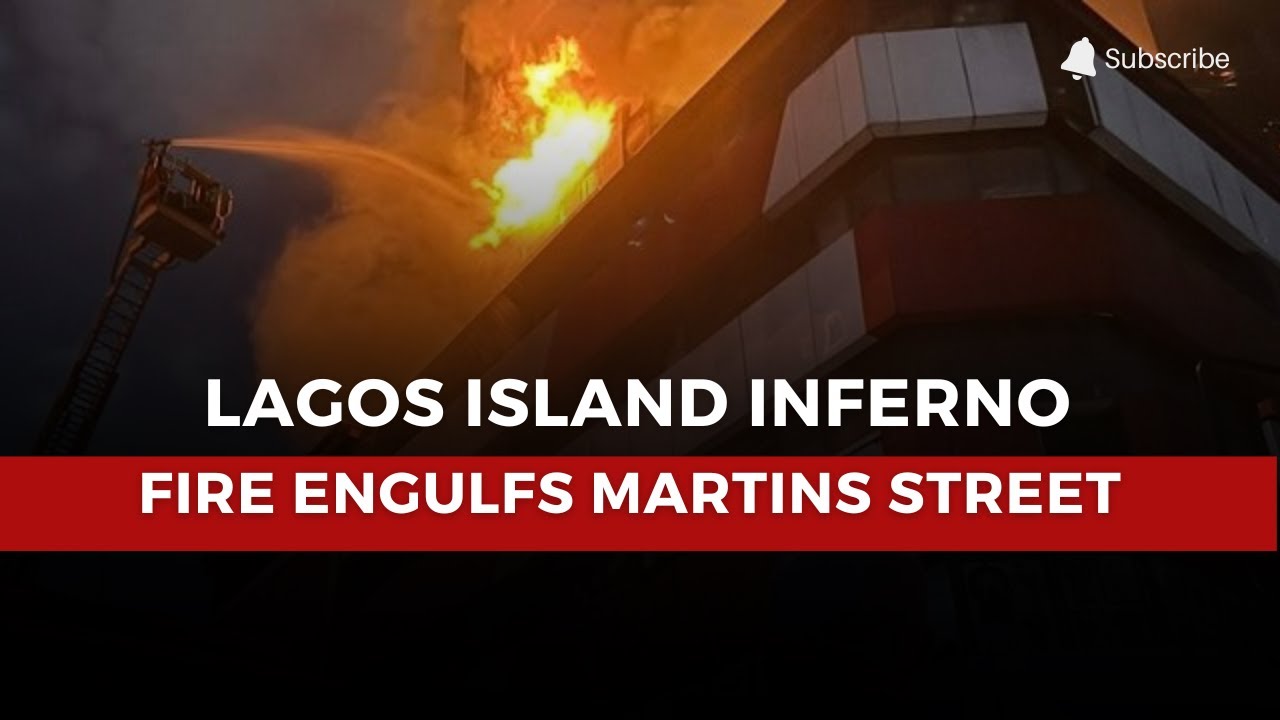 Lagos Island Inferno: Martins Street Building Engulfed as Firefighters Battle Flames