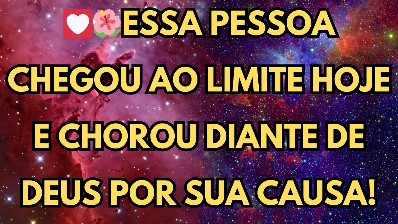 ESSA PESSOA CHEGOU AO LIMITE HOJE E CHOROU DIANTE DE DEUS POR SUA CAUSA