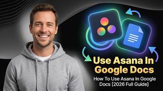 How To Use Asana In Google Docs [2026 Full Guide]