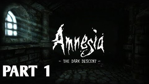 Amnesia: The Dark Descent - [Walkthrough] - Part 1 PC