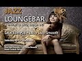 Jazz Loungebar - Selection #08 Jazzy Lazy Smooth, HD, 2014, Lounge Music