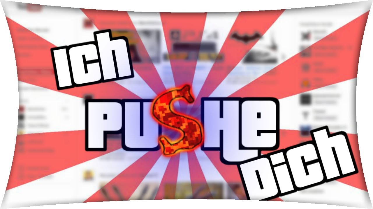 Ich Pushe Euch Ich Pushe Euch