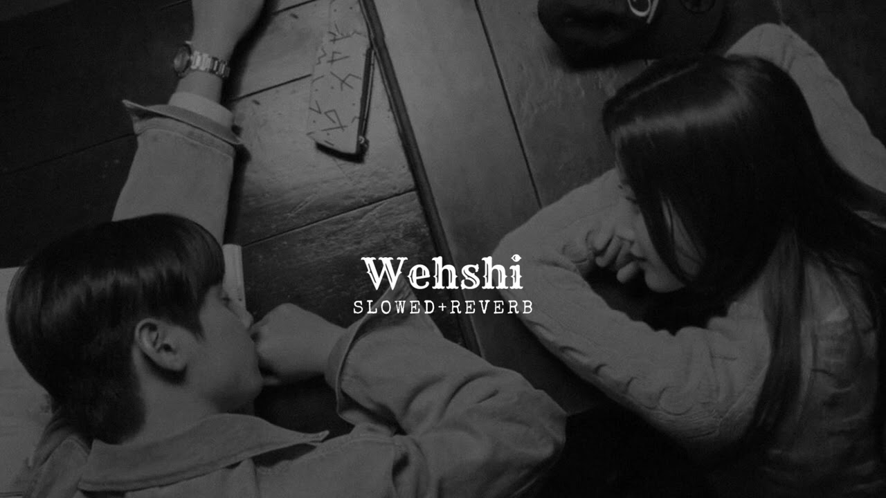 Wehshi OST slowedreverb