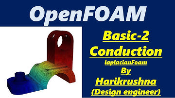Openfoam Basic-2 | laplacianFoam |  Openfoam Tutorial of conduction heat transfer