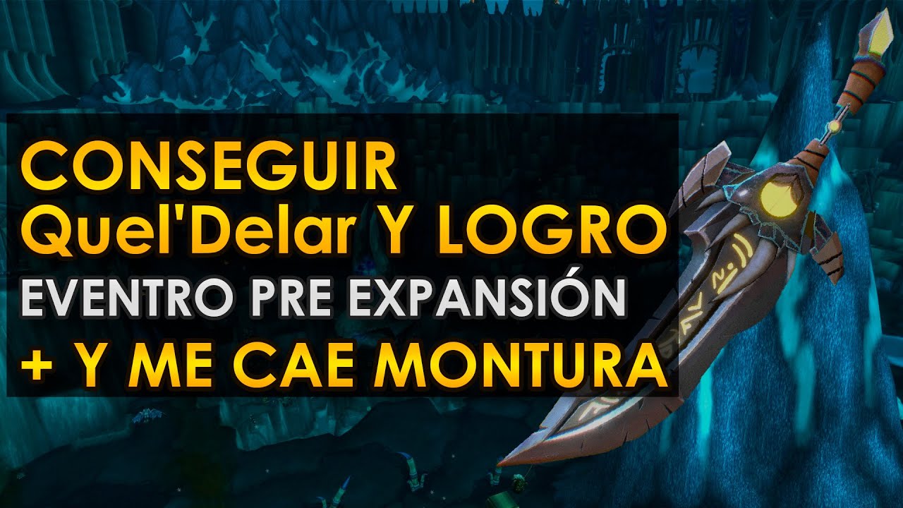 Como conseguir el arma legendaria Quel'Delar en el evento Pre Expansión ...