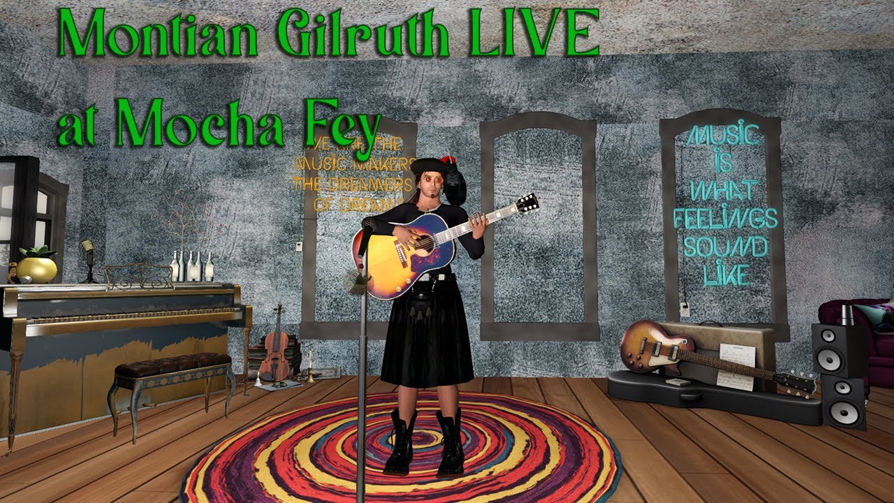 Montian Gilruth LIVE in Second Life 5pm SL time!