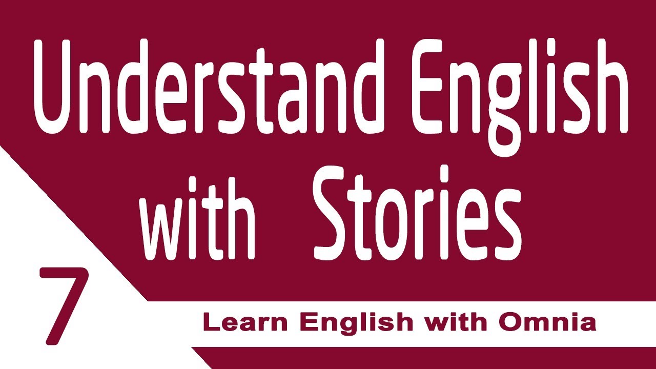 تعلم الانجليزية عن طريق القصص_7 Learn English through stories