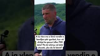 A Ia Vlen Gurbeti Kur Ke 700 Dele në Kosovë? Çka Do të Bënit Ju?
