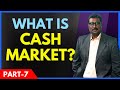 PART 7 | Cash Market  |  Nagaraj | Trading | Nifty | Banknifty | Stock Master