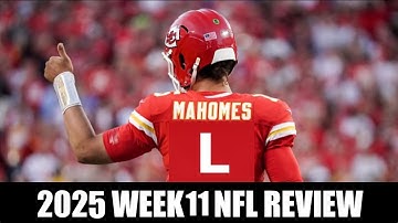 2025 WEEK 11 NFL REVIEW: KC OUT OF PLAYOFFS?