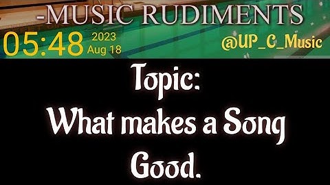 A17- What makes a Song Good -ABCD OF SOLFA NOTATIONS. -WhatsApp 09130312900