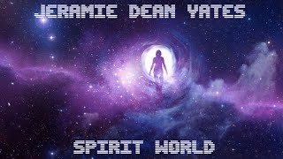 Jeramie Dean Yates - Spirit World (w/Side B) (2023)