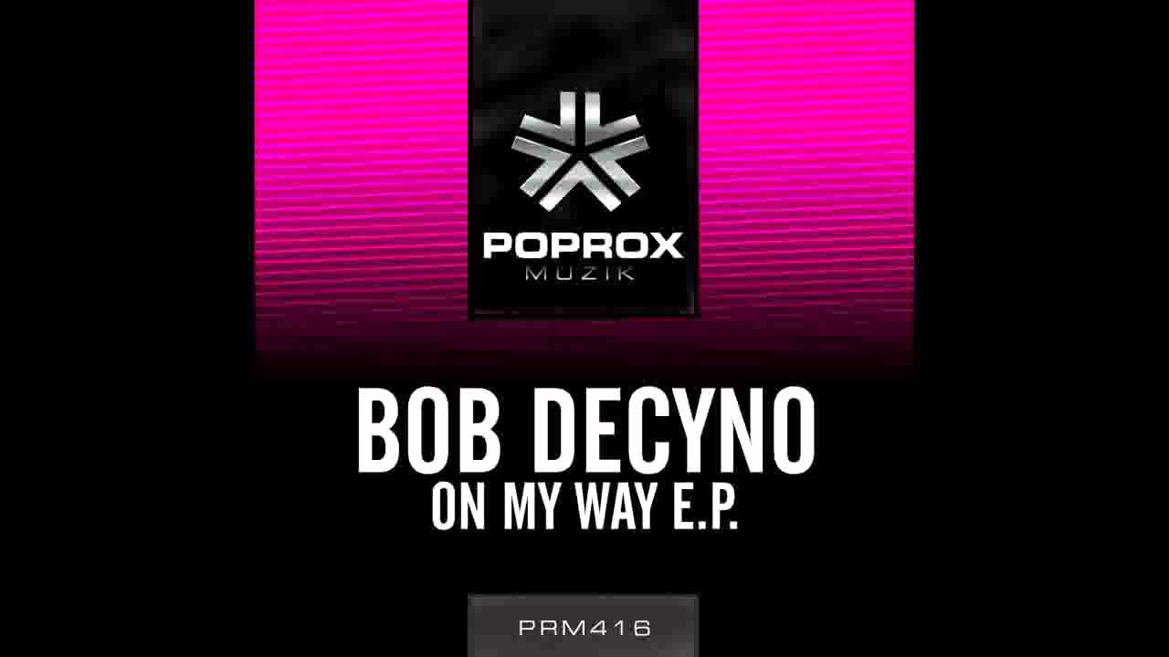 Bob Decyno - On My Way (May 6th)