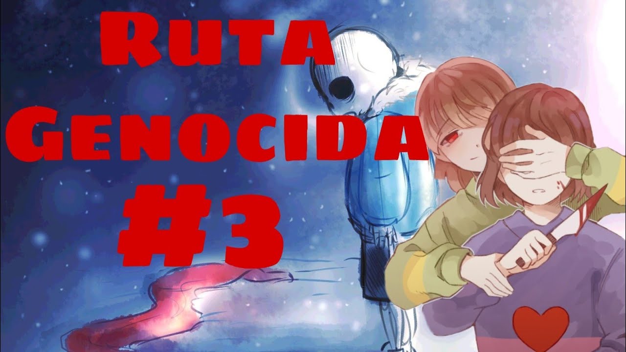Undertale Ruta Undertale ruta genocida #3 - YouTube