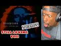 FIRST TIME LISTENING Scorpions - Still Loving You | Reaction